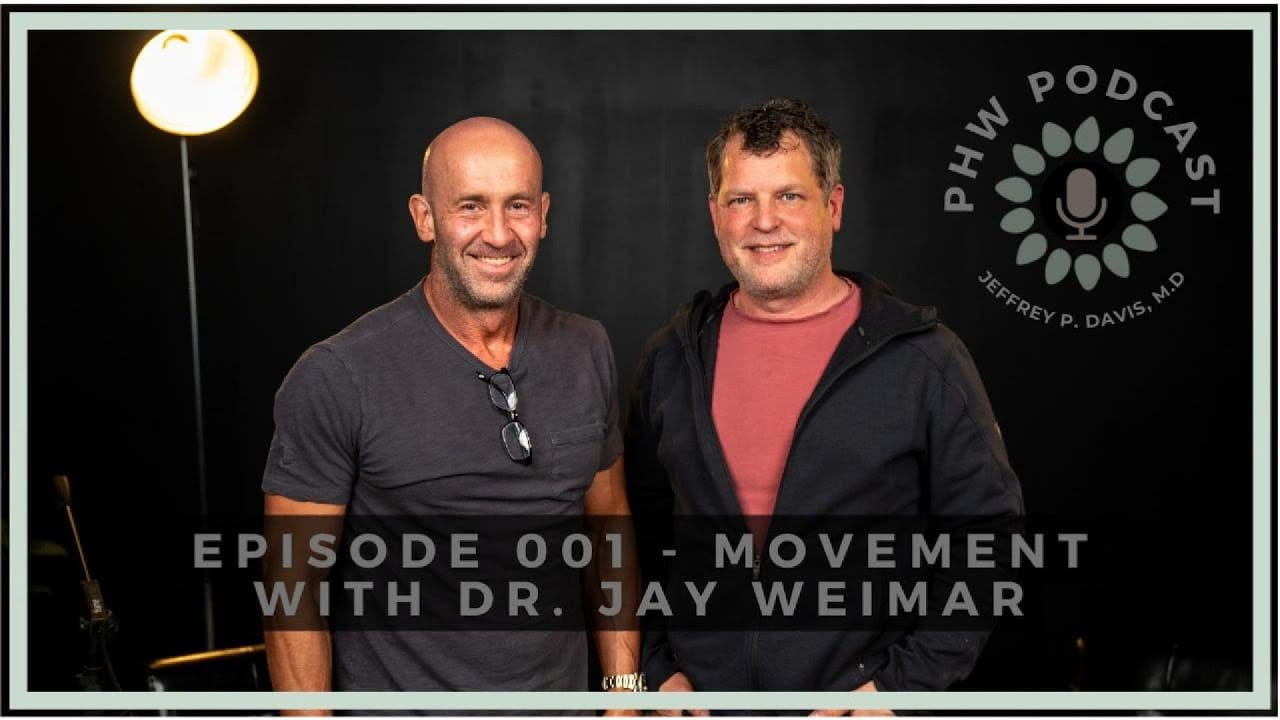 PHW Podcast 001 - Movement with Dr. Jay Weimar