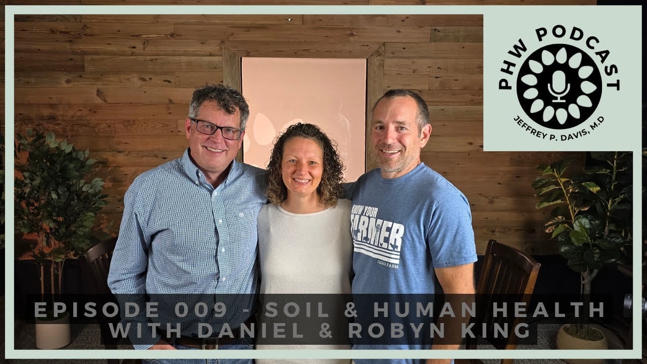 PHW Podcast 009 - Soil & Human Health with Daniel & Robyn King