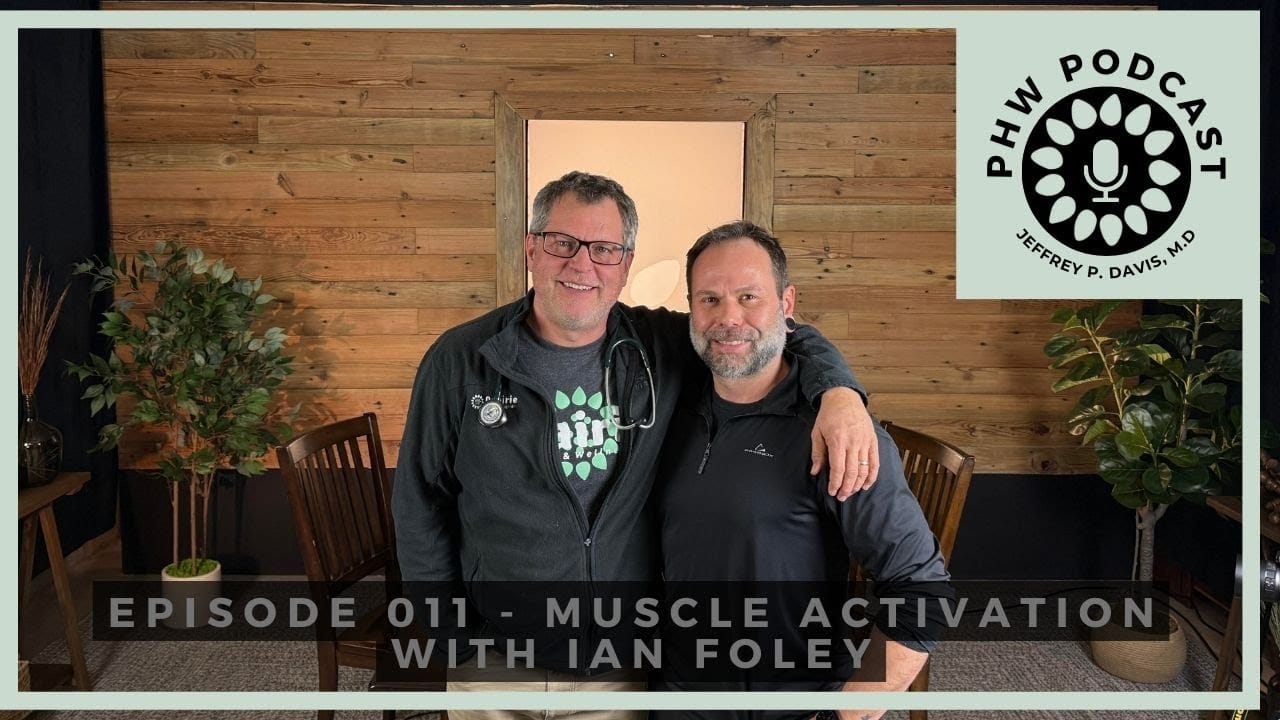 PHW Podcast 011 - Muscle Activation with Ian Foley